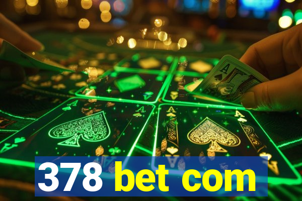 378 bet com